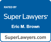 Rated by Super Lawyers(R) - Eric M. Brown - SuperLawyers.com